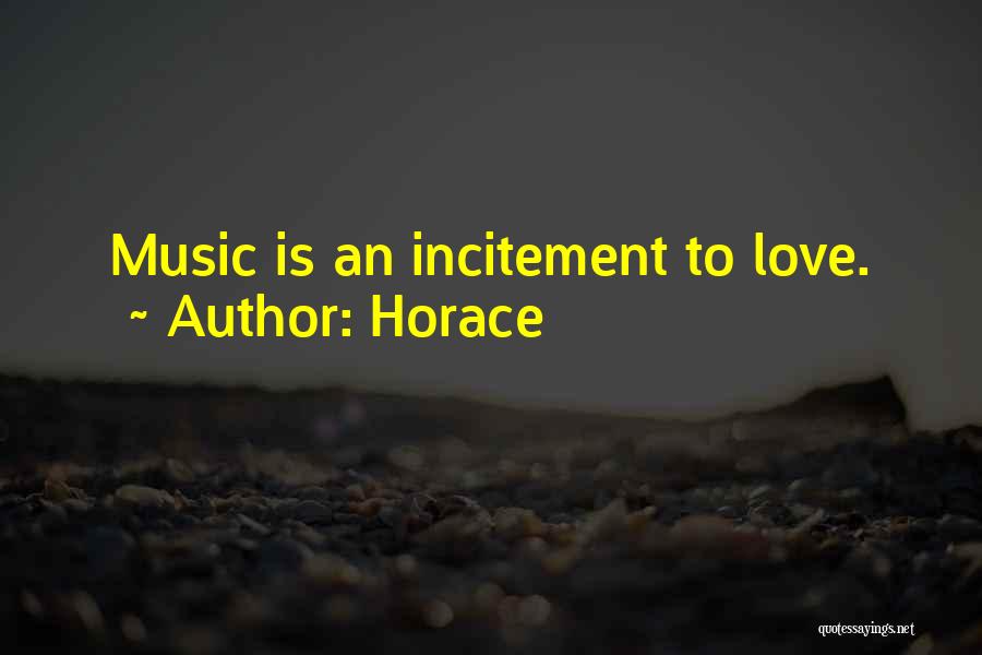 Incitement Quotes By Horace