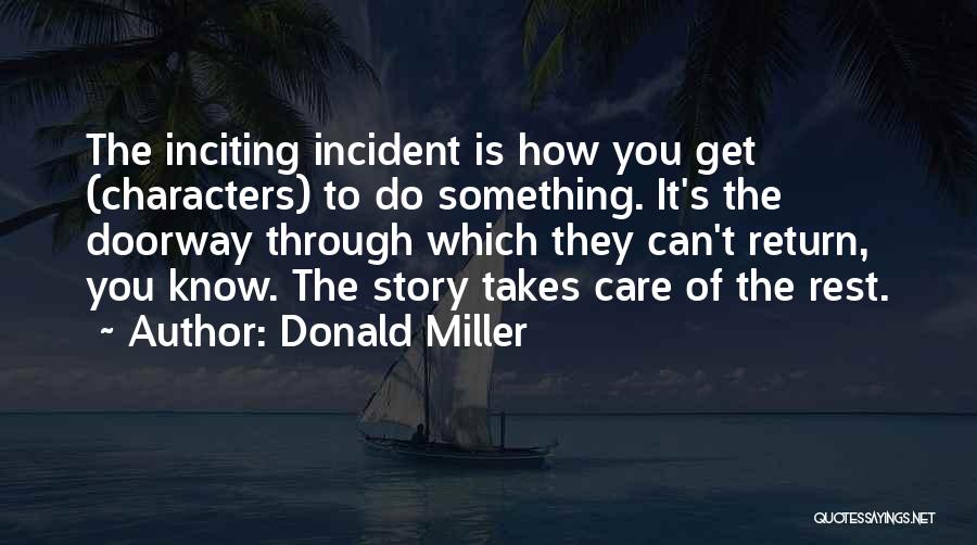 Inciting Incident Quotes By Donald Miller