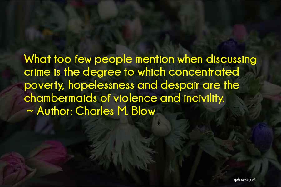 Incivility Quotes By Charles M. Blow