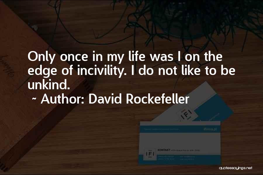 Incivility Quotes By David Rockefeller