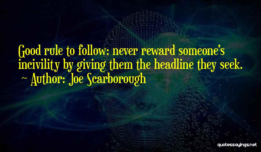 Incivility Quotes By Joe Scarborough