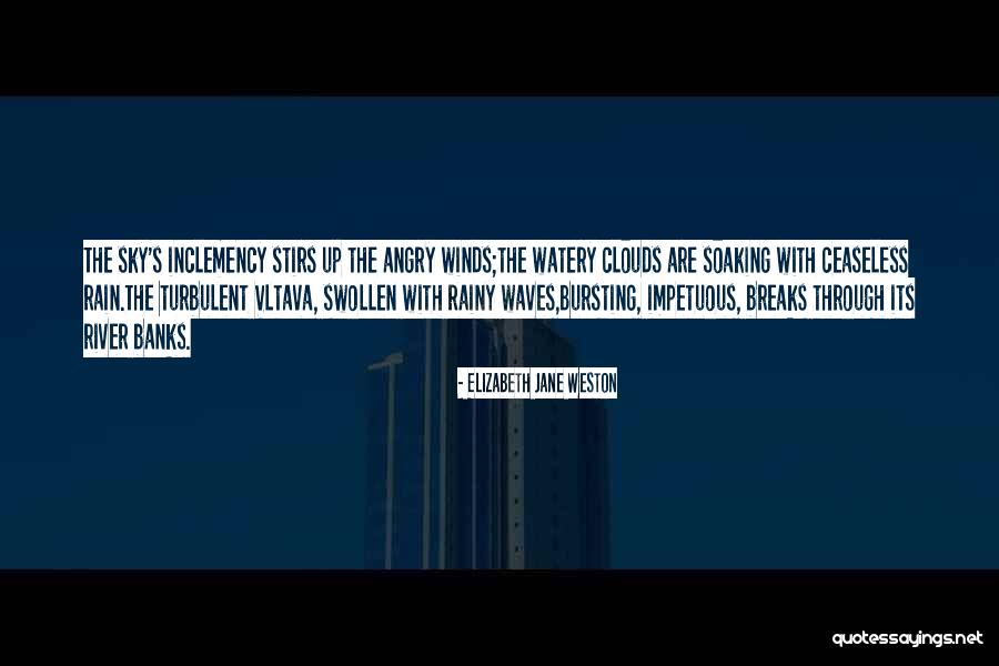 Inclemency S Quotes By Elizabeth Jane Weston Inclemency S Quotes By Elizabeth Jane Weston