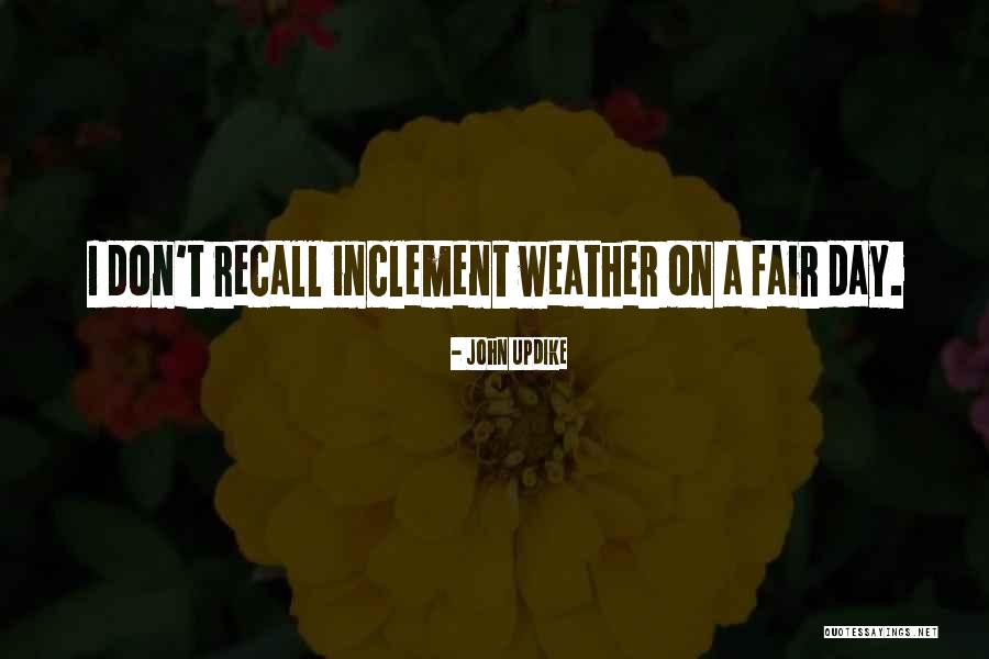 Inclement Weather Quotes By John Updike Inclement Weather Quotes By John Updike