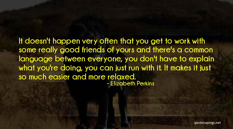 Inclination In A Sentence Quotes By Elizabeth Perkins