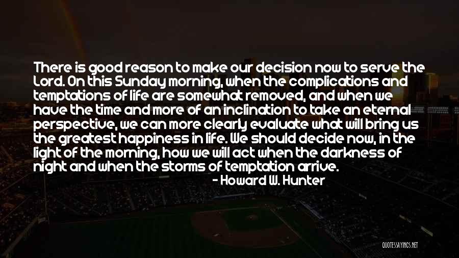 Inclination Quotes By Howard W. Hunter Inclination Quotes By Howard W. Hunter