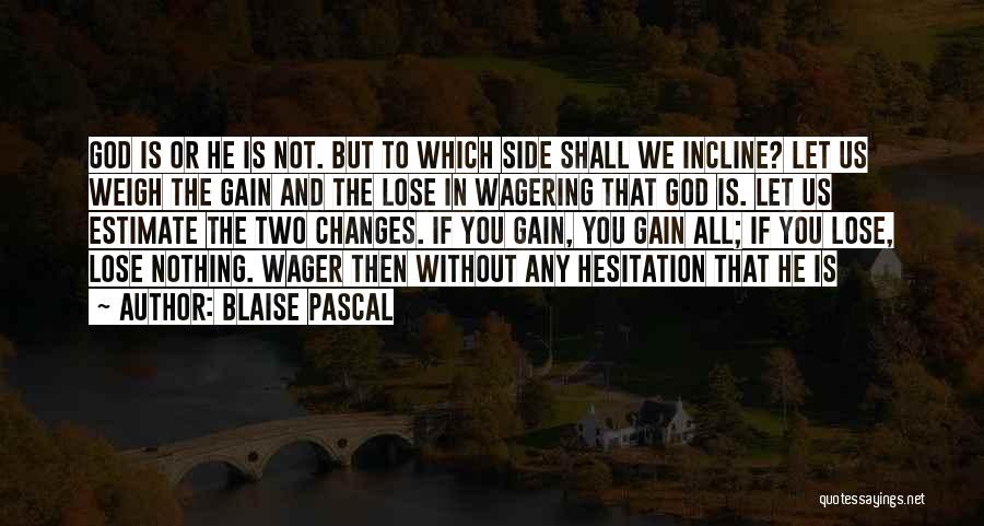 Incline Quotes By Blaise Pascal