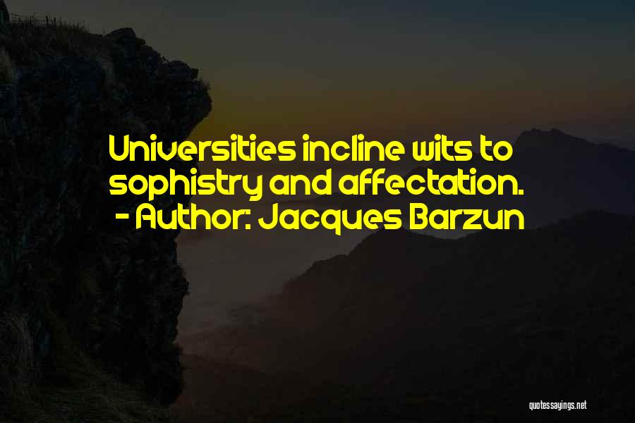 Incline Quotes By Jacques Barzun