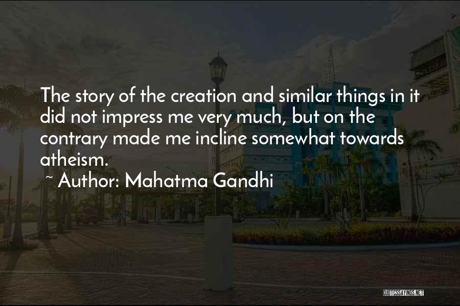 Incline Quotes By Mahatma Gandhi