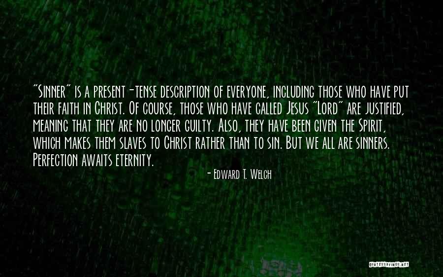 Including But Quotes By Edward T. Welch Including But Quotes By Edward T. Welch