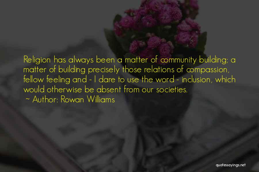 Inclusion And Community Quotes By Rowan Williams
