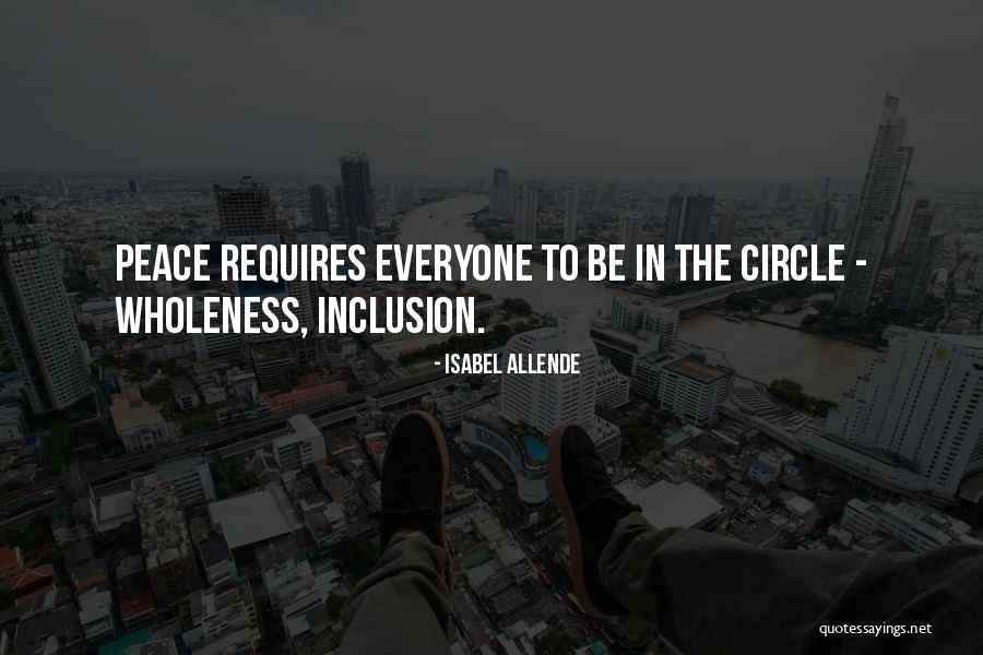 Inclusion And Peace Quotes By Isabel Allende Inclusion And Peace Quotes By Isabel Allende