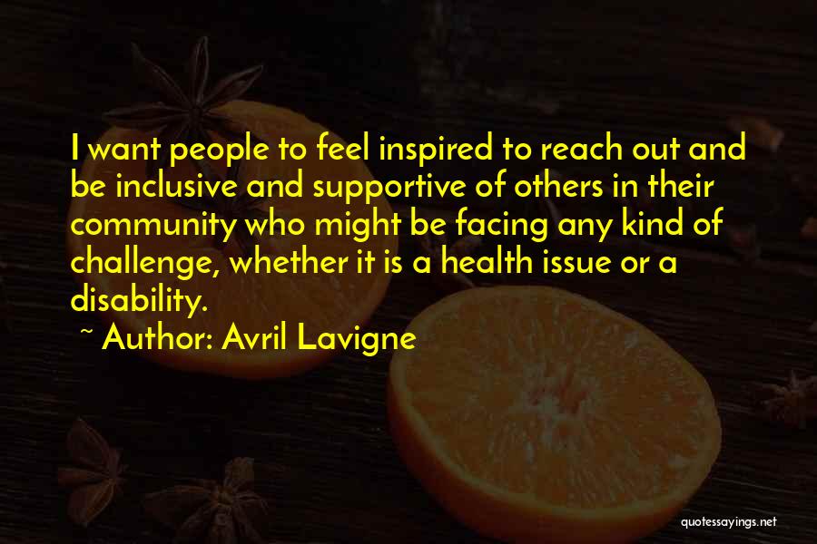 Inclusive Community Quotes By Avril Lavigne