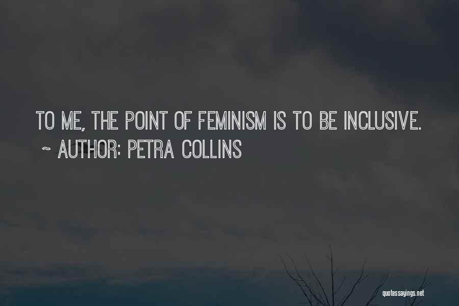 Inclusive Feminism Quotes By Petra Collins