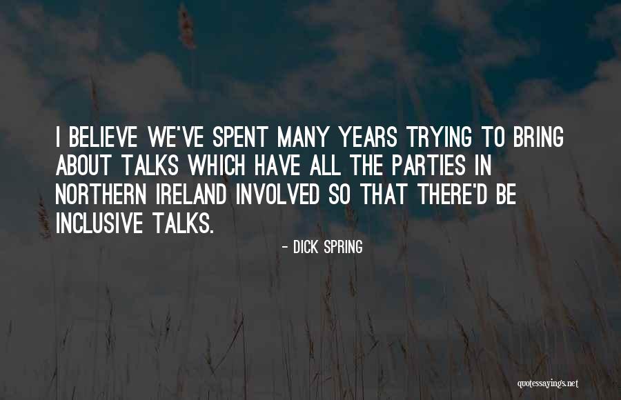 Inclusive Quotes By Dick Spring Inclusive Quotes By Dick Spring