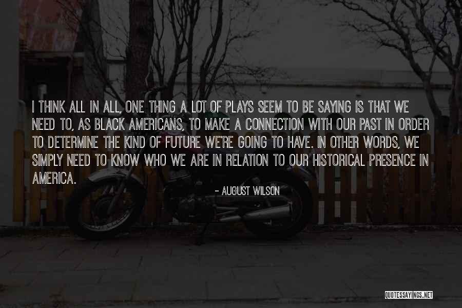 Incognitas Terror Quotes By August Wilson Incognitas Terror Quotes By August Wilson