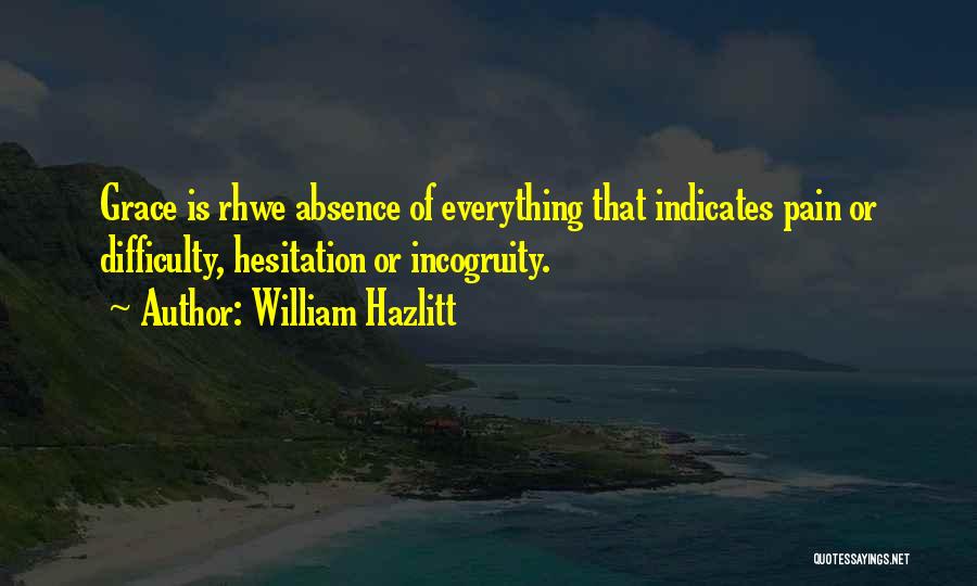 Incogruity Quotes By William Hazlitt