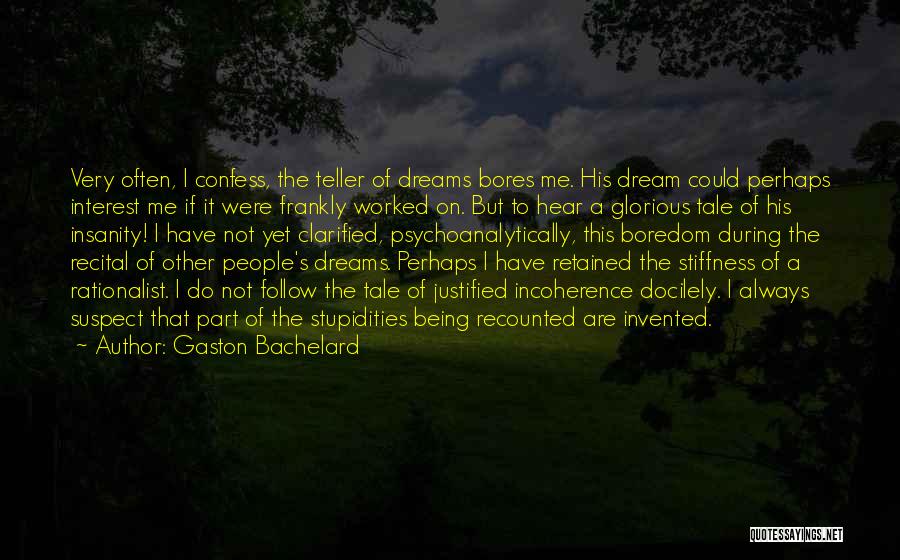 Incoherence Quotes By Gaston Bachelard