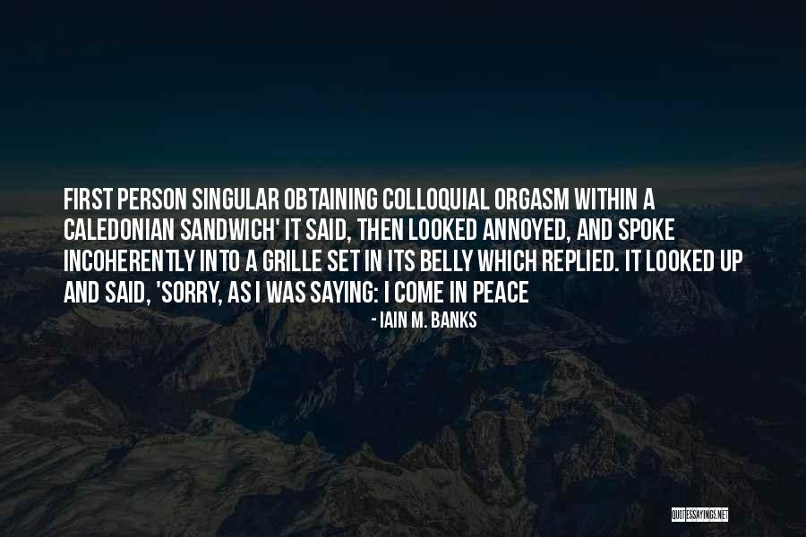 Incoherently Quotes By Iain M. Banks Incoherently Quotes By Iain M. Banks