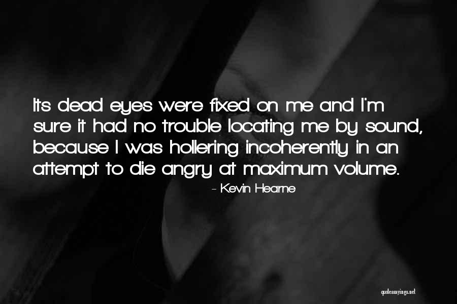 Incoherently Quotes By Kevin Hearne Incoherently Quotes By Kevin Hearne