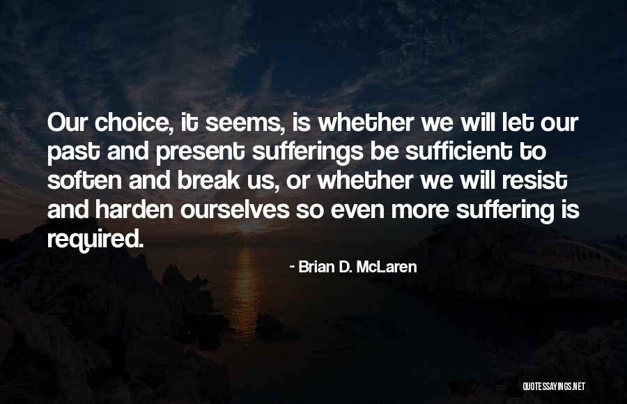 Incomber Quotes By Brian D. McLaren Incomber Quotes By Brian D. McLaren