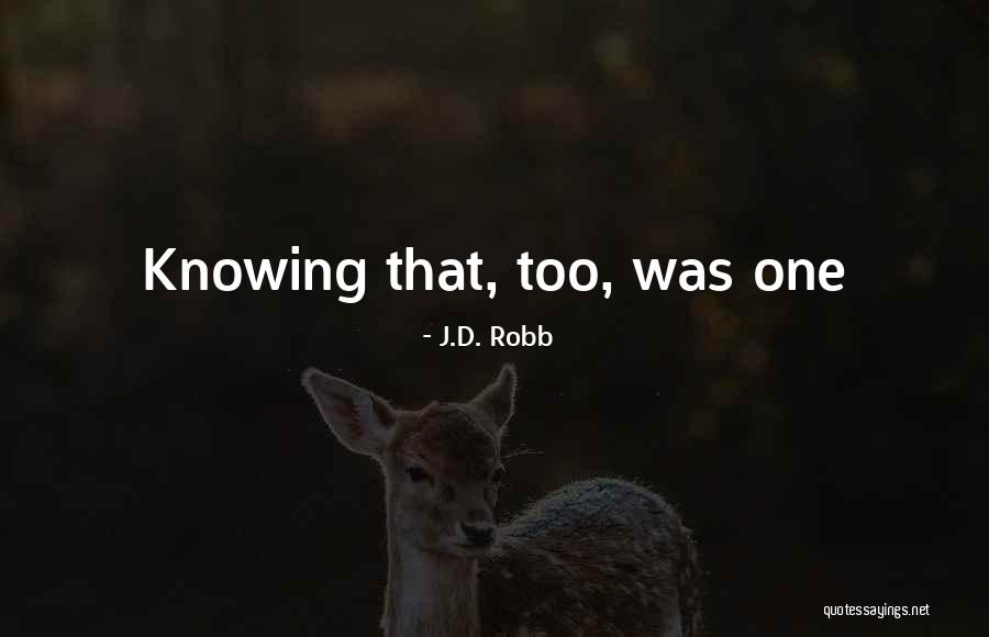 Incombustible Man Quotes By J.D. Robb Incombustible Man Quotes By J.D. Robb