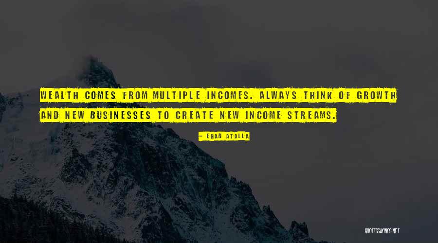 Income Growth Quotes By Ehab Atalla Income Growth Quotes By Ehab Atalla