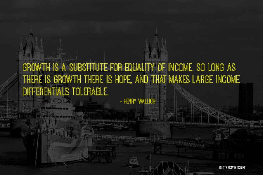 Income Growth Quotes By Henry Wallich Income Growth Quotes By Henry Wallich
