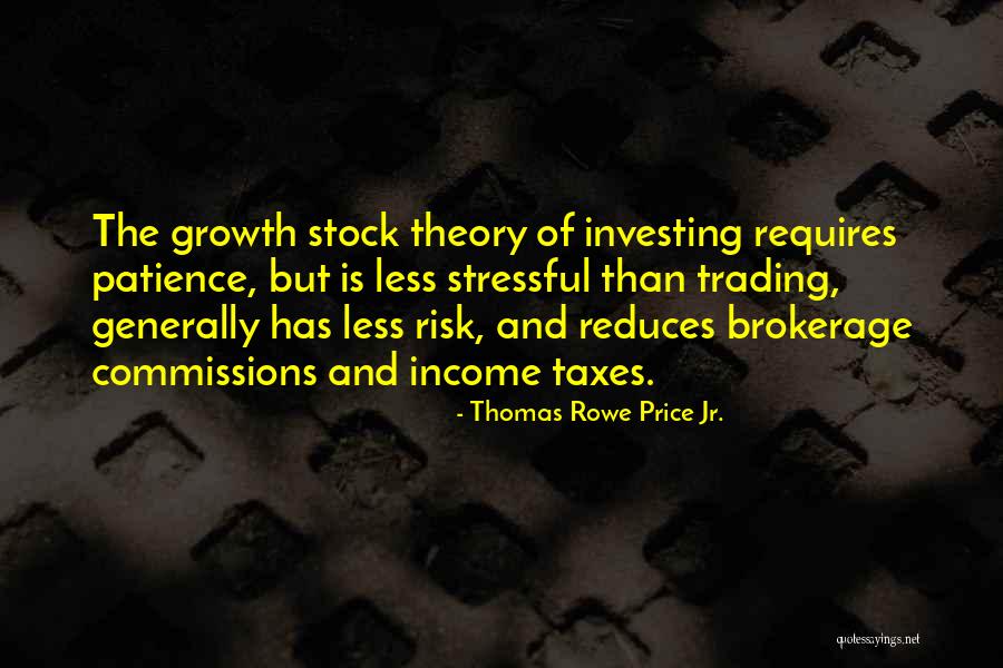 Income Growth Quotes By Thomas Rowe Price Jr. Income Growth Quotes By Thomas Rowe Price Jr.