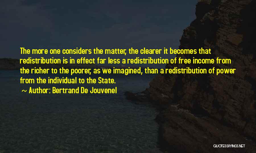 Income Redistribution Quotes By Bertrand De Jouvenel