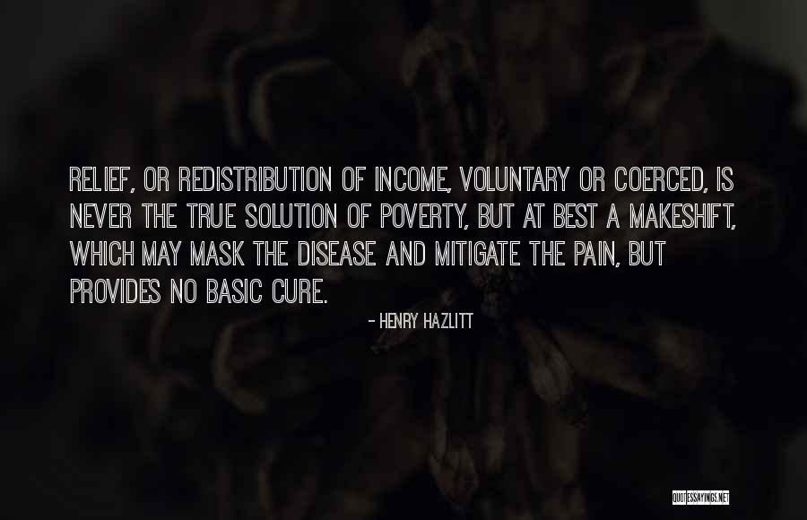 Income Redistribution Quotes By Henry Hazlitt