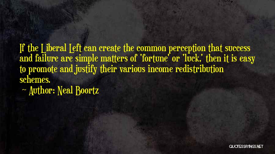 Income Redistribution Quotes By Neal Boortz