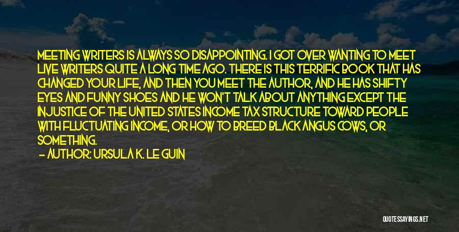 Income Tax Funny Quotes By Ursula K. Le Guin