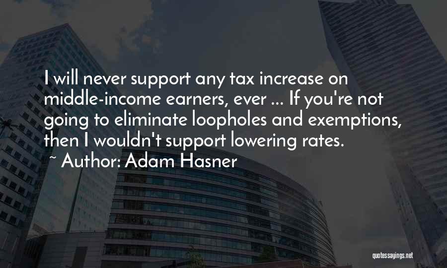 Income Tax Quotes By Adam Hasner