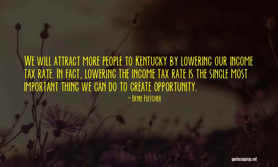 Income Tax Quotes By Ernie Fletcher Income Tax Quotes By Ernie Fletcher