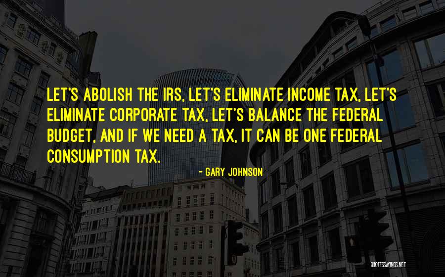 Income Tax Quotes By Gary Johnson