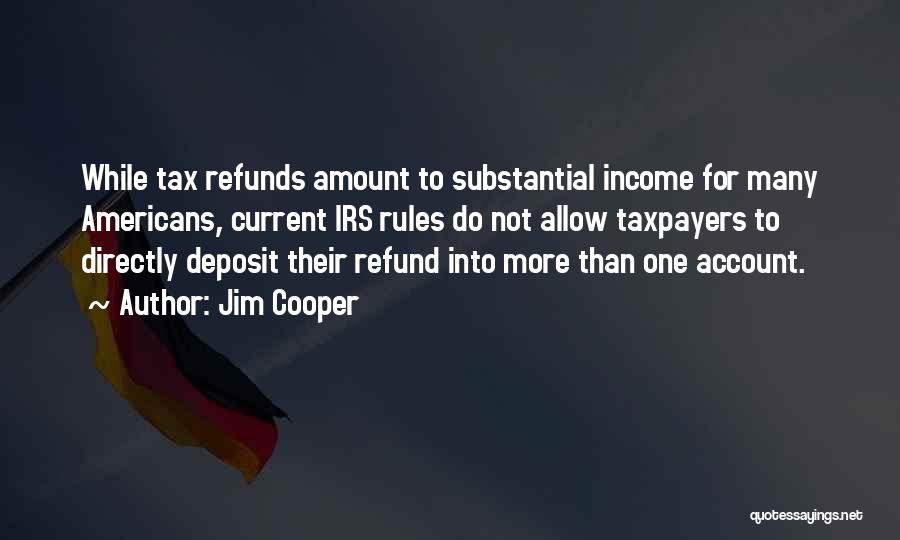 Income Tax Quotes By Jim Cooper