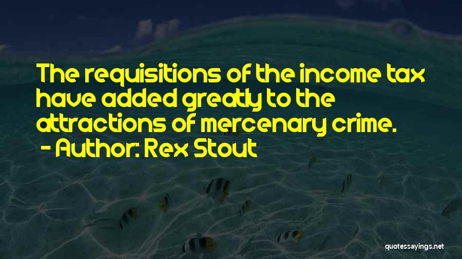 Income Tax Quotes By Rex Stout