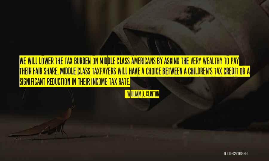 Income Tax Quotes By William J. Clinton Income Tax Quotes By William J. Clinton