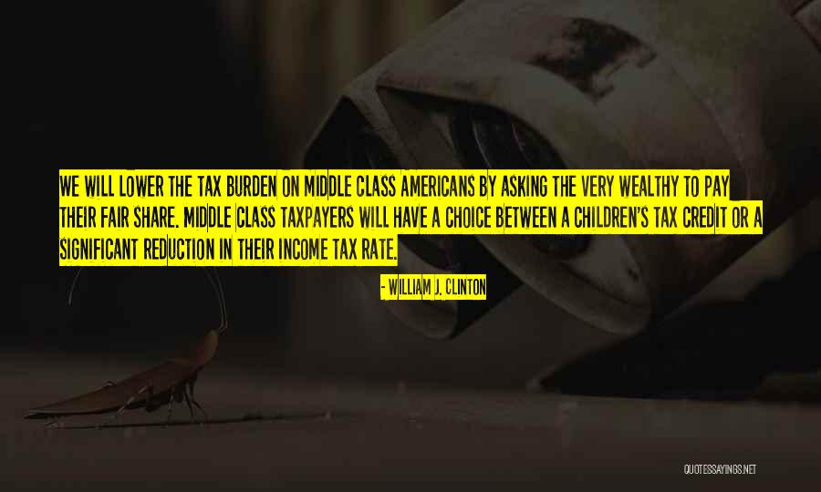 Income Tax Quotes By William J. Clinton