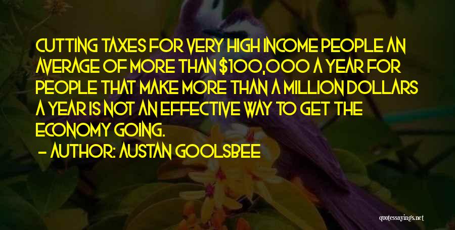 Income Taxes Quotes By Austan Goolsbee