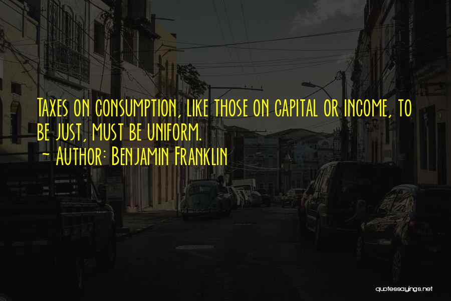 Income Taxes Quotes By Benjamin Franklin