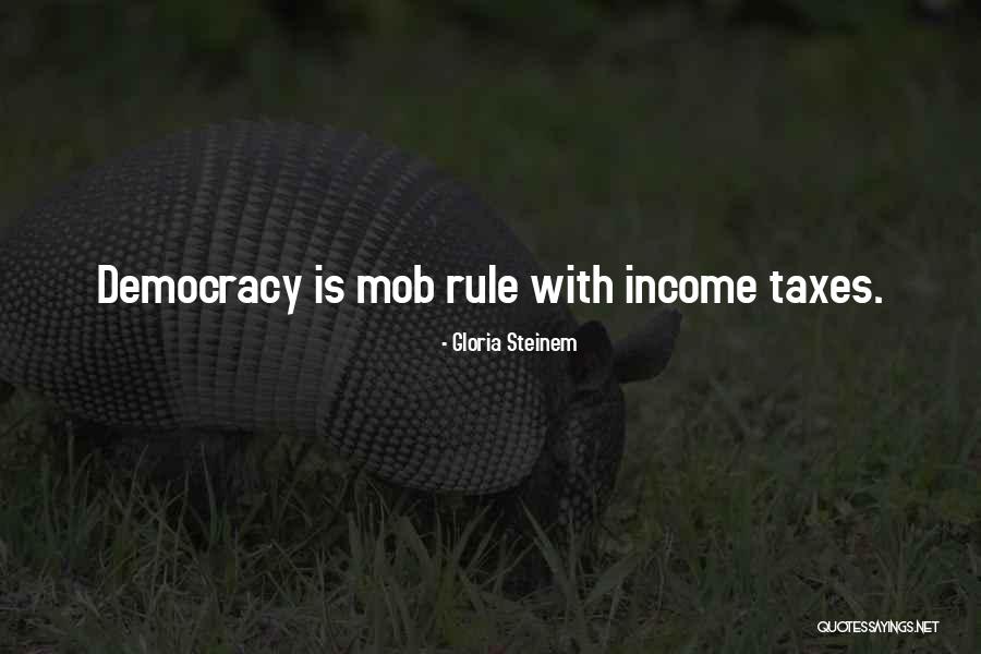 Income Taxes Quotes By Gloria Steinem Income Taxes Quotes By Gloria Steinem