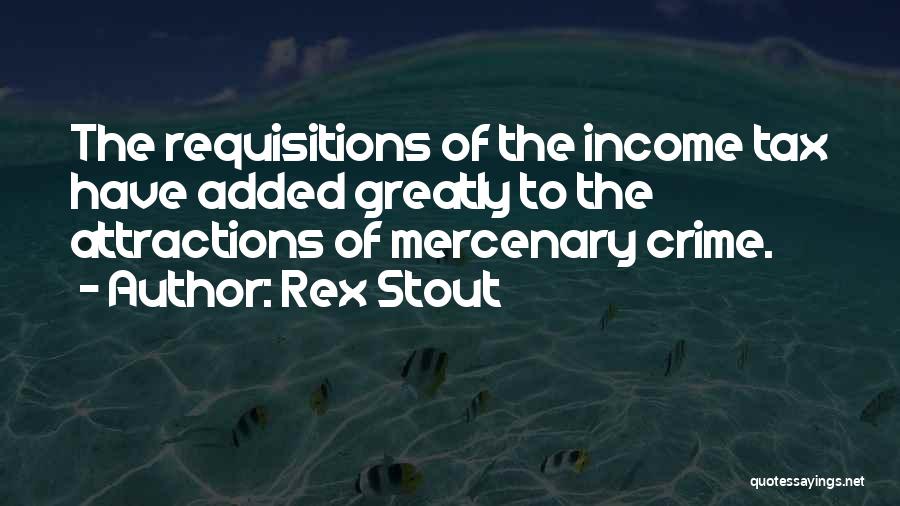 Income Taxes Quotes By Rex Stout