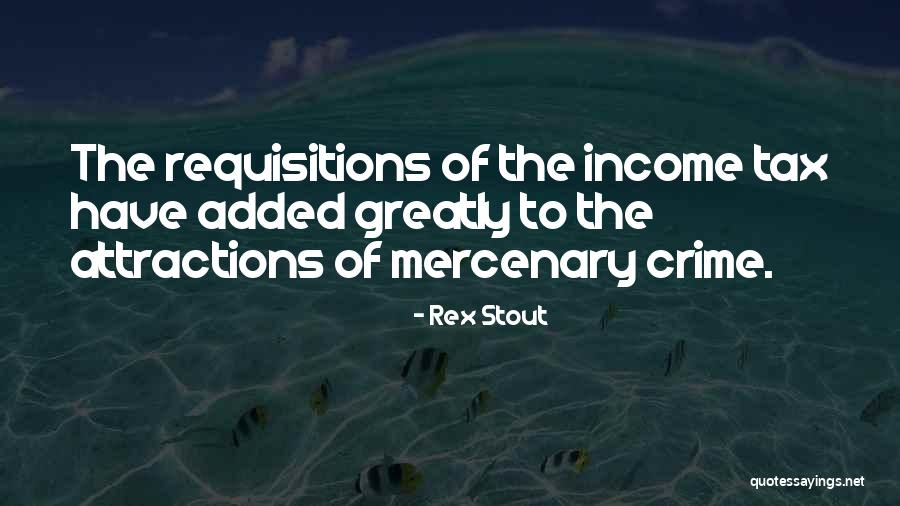 Income Taxes Quotes By Rex Stout