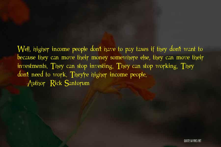 Income Taxes Quotes By Rick Santorum