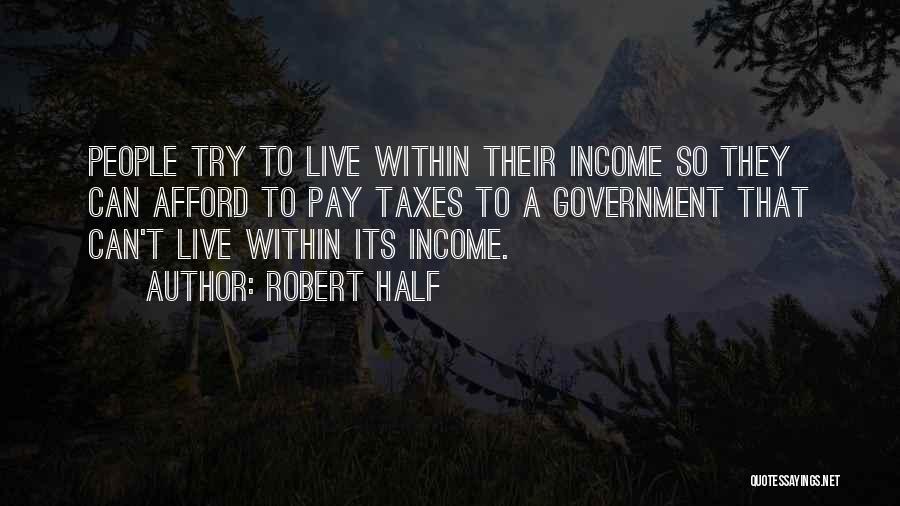 Income Taxes Quotes By Robert Half