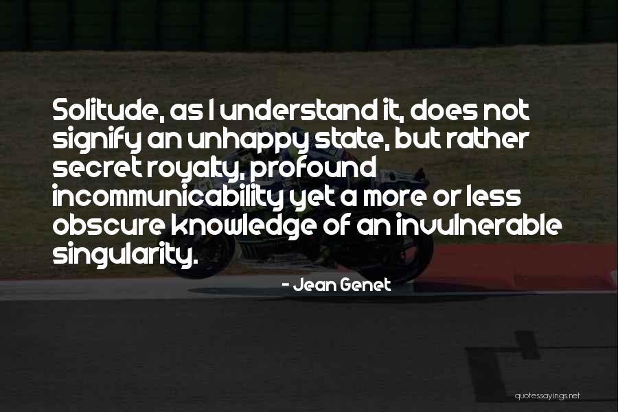 Incommunicability Quotes By Jean Genet