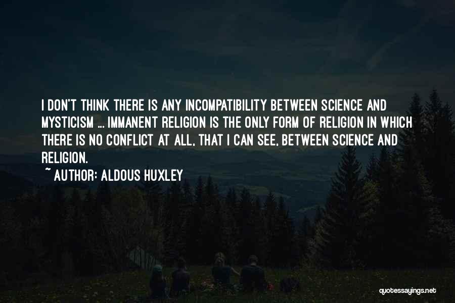 Incompatibility Quotes By Aldous Huxley