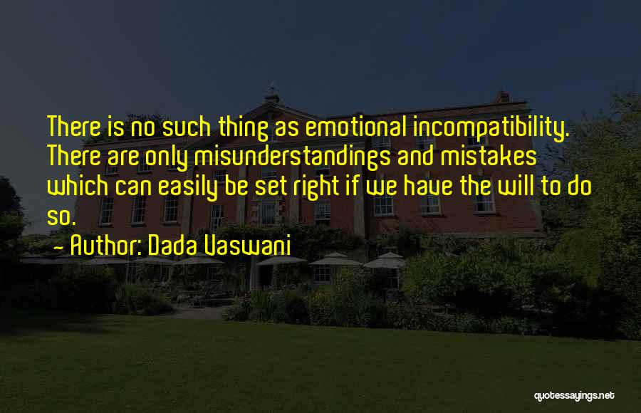 Incompatibility Quotes By Dada Vaswani