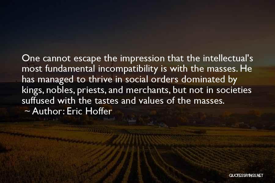 Incompatibility Quotes By Eric Hoffer